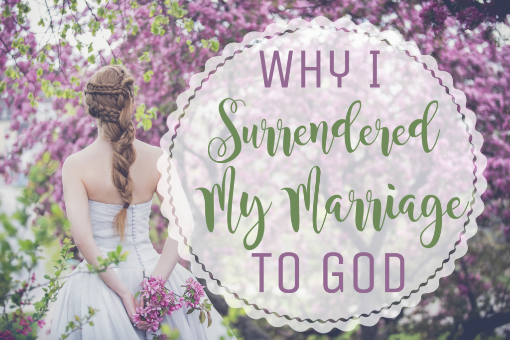 why-i-surrendered-my-marriage-to-god