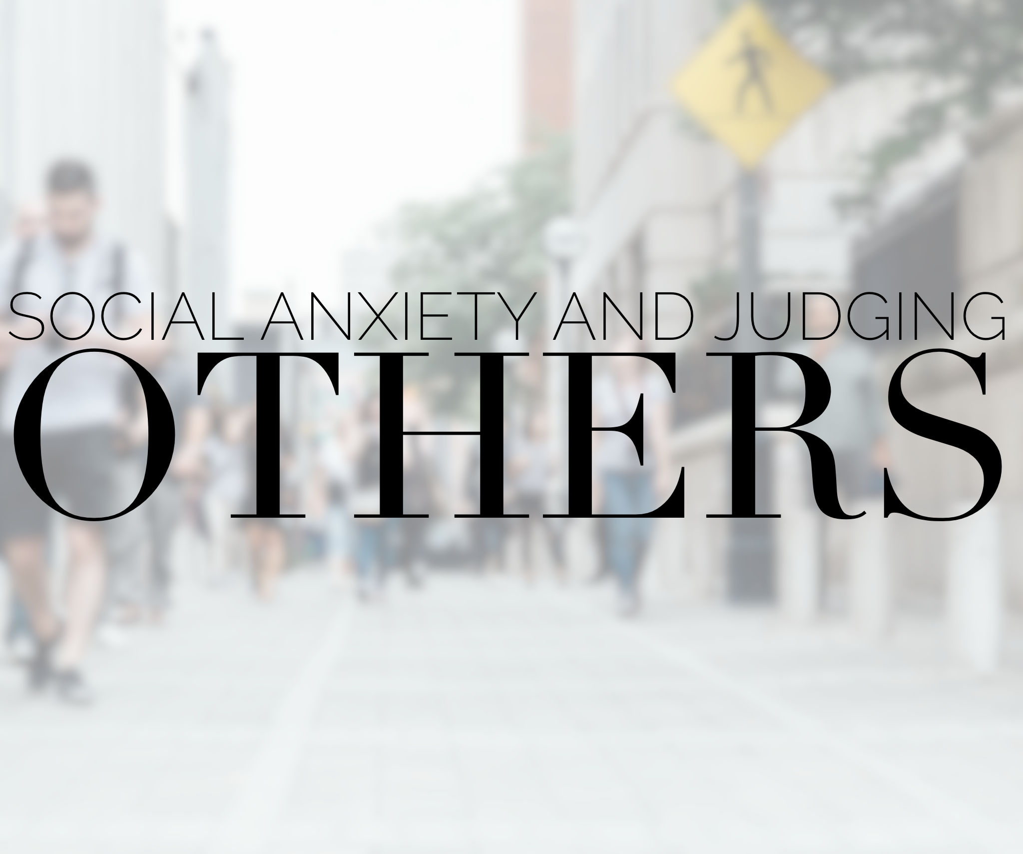 social anxiety and judging others devotional diva