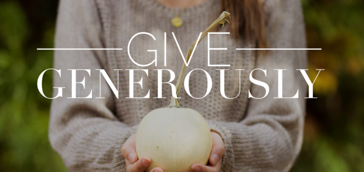 give generously