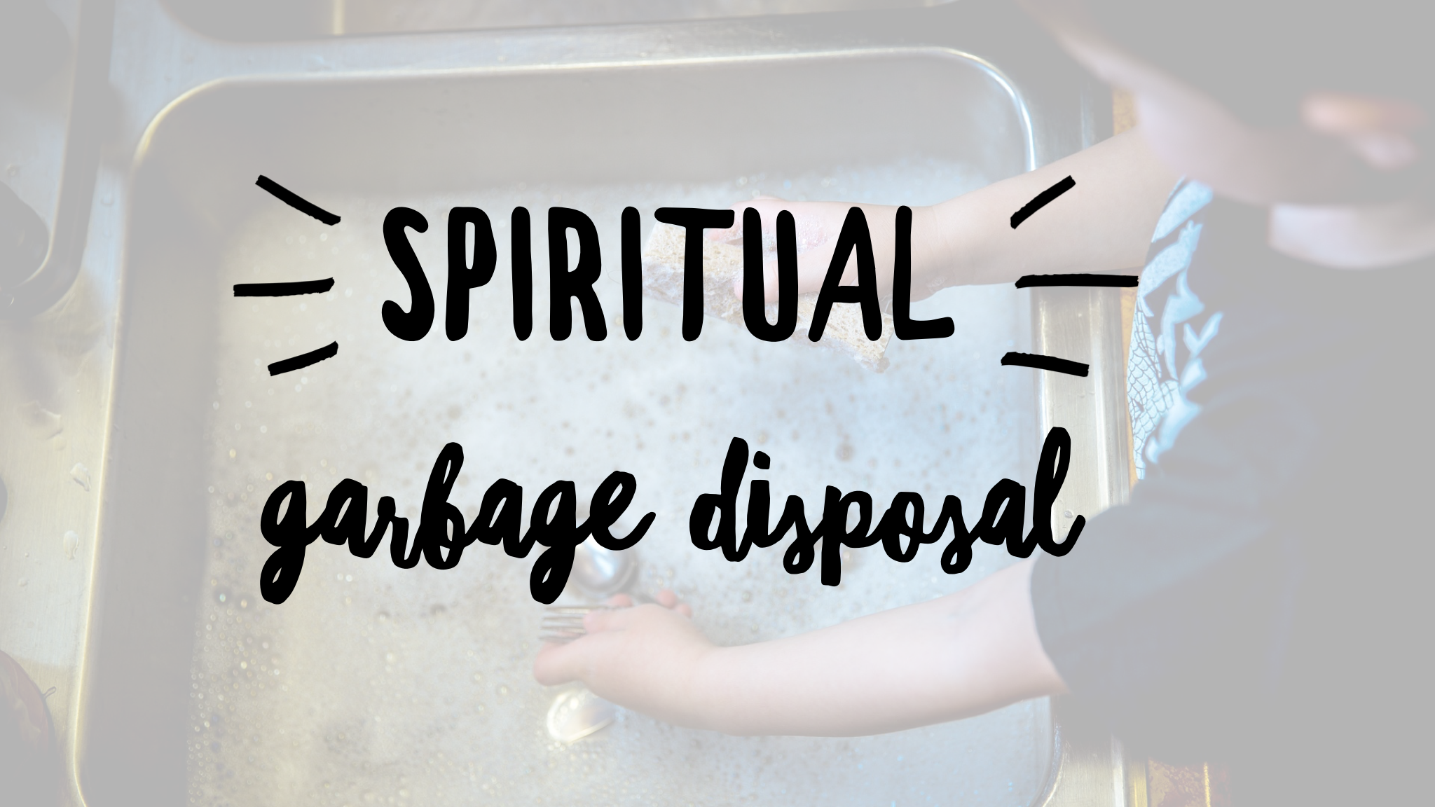 spiritual garbage disposal