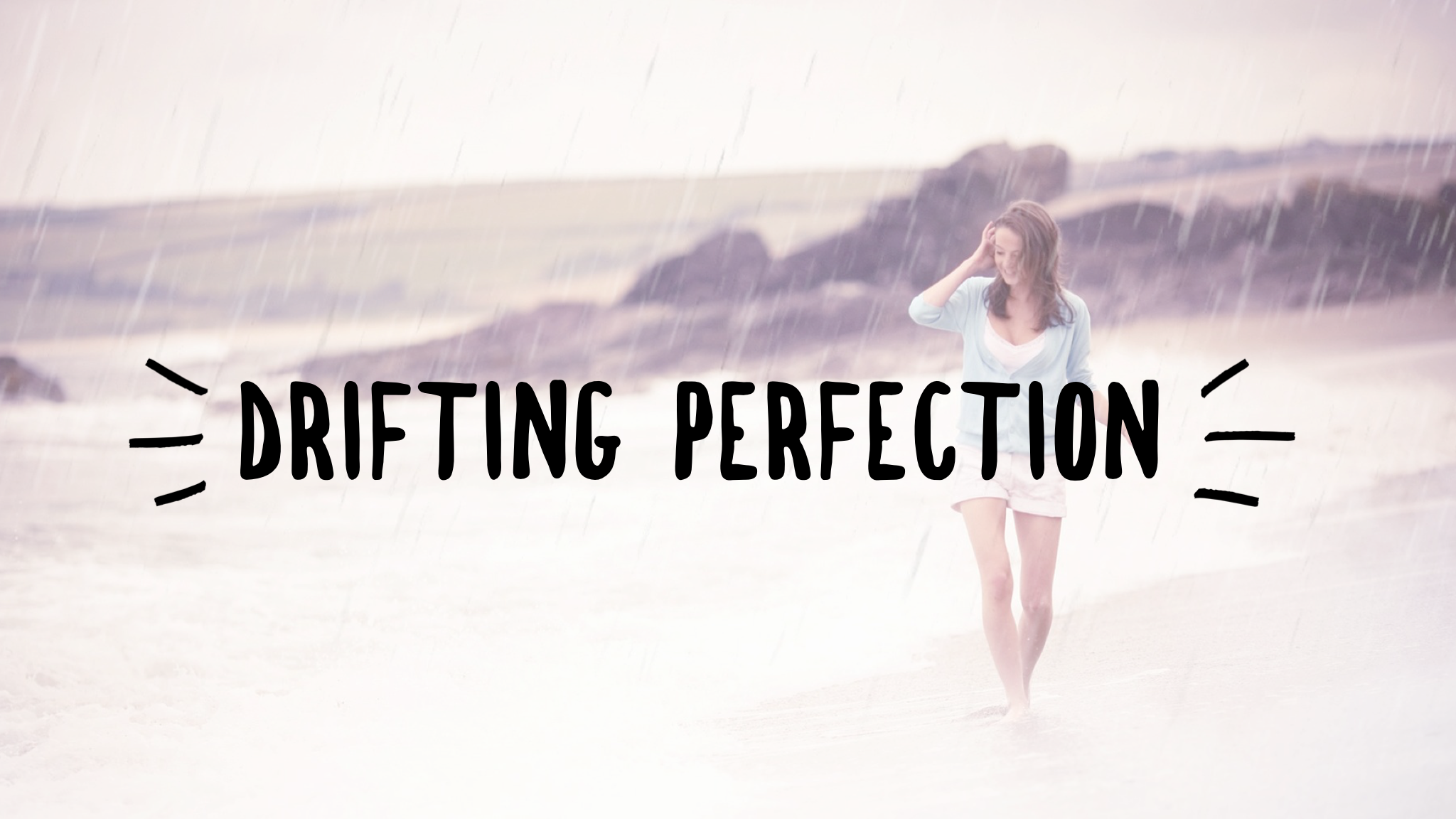 drifting perfecction